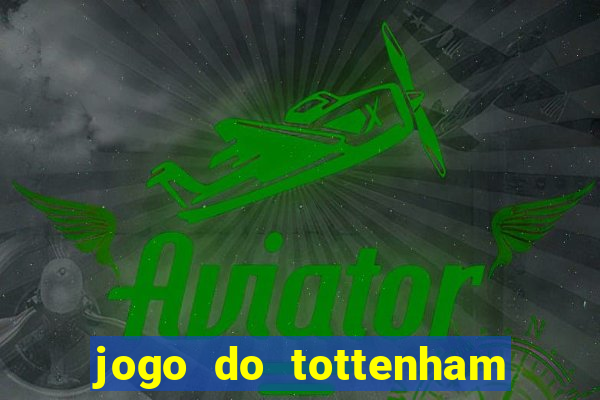 jogo do tottenham hoje palpite